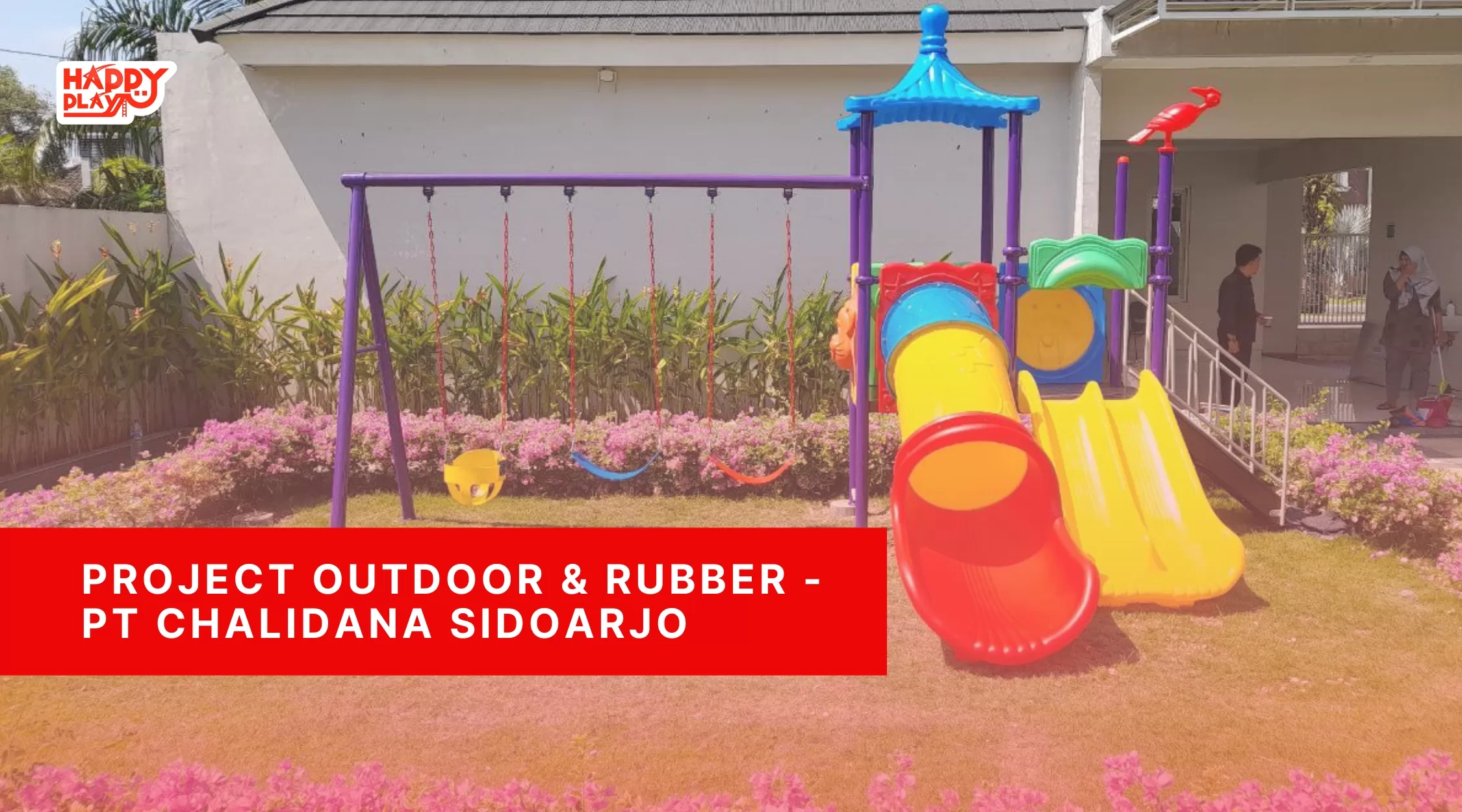 Project Outdoor & Rubber - PT Chalidana Sidoarjo
