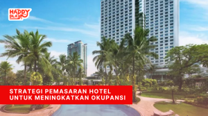 Strategi Pemasaran Hotel Untuk Meningkatkan Okupansi