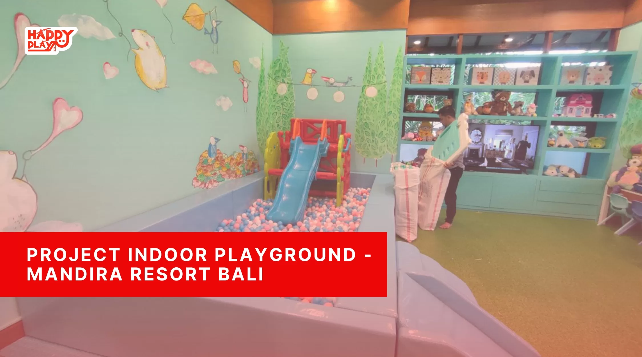 Project Indoor Playground - Mandira Resort Bali