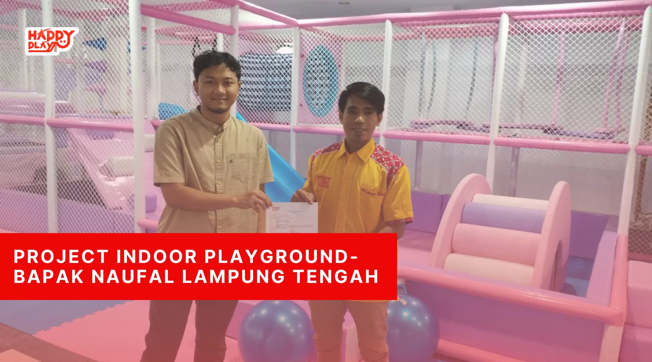 Project Indoor Playground-Bapak Naufal Lampung Tengah
