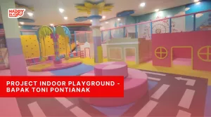 Project Indoor Playground - Bapak Toni Pontianak