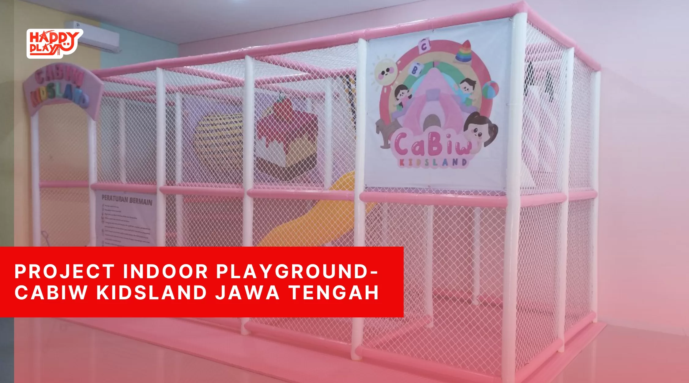 Project Indoor Playground-Cabiw Kidsland Jawa Tengah