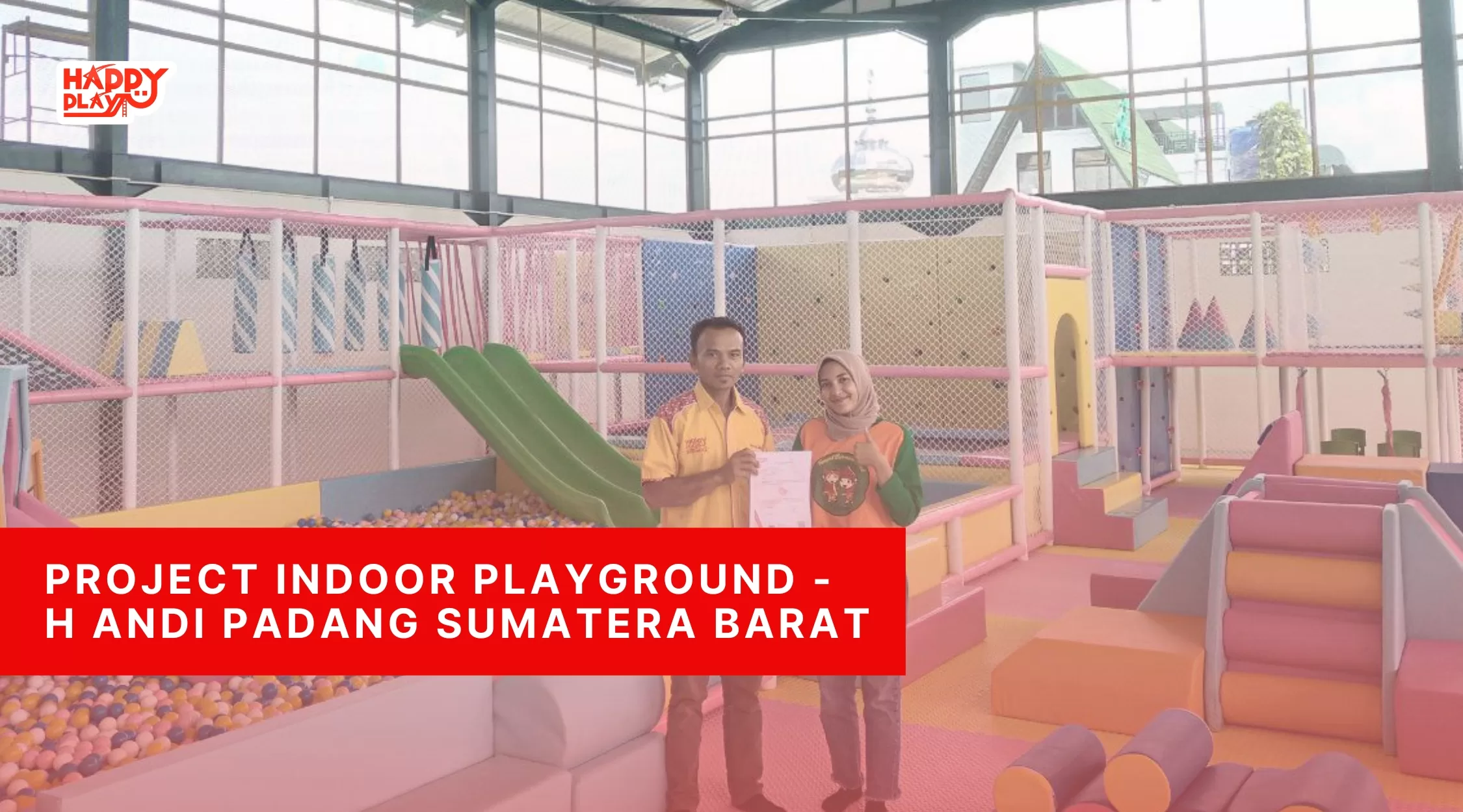 Project Indoor Playground - H Andi Padang Sumatera Barat