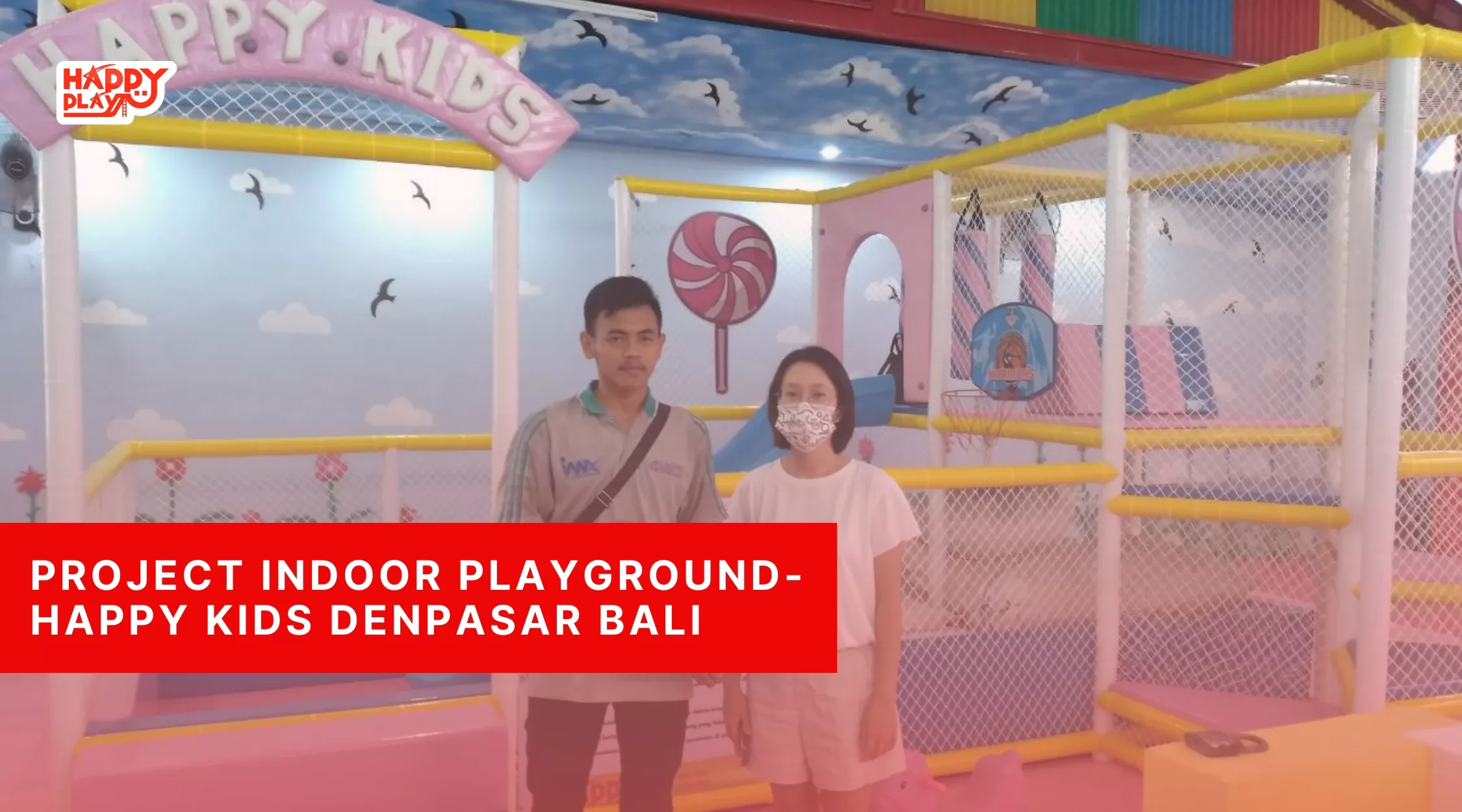 Project Indoor Playground-Happy Kids Denpasar Bali