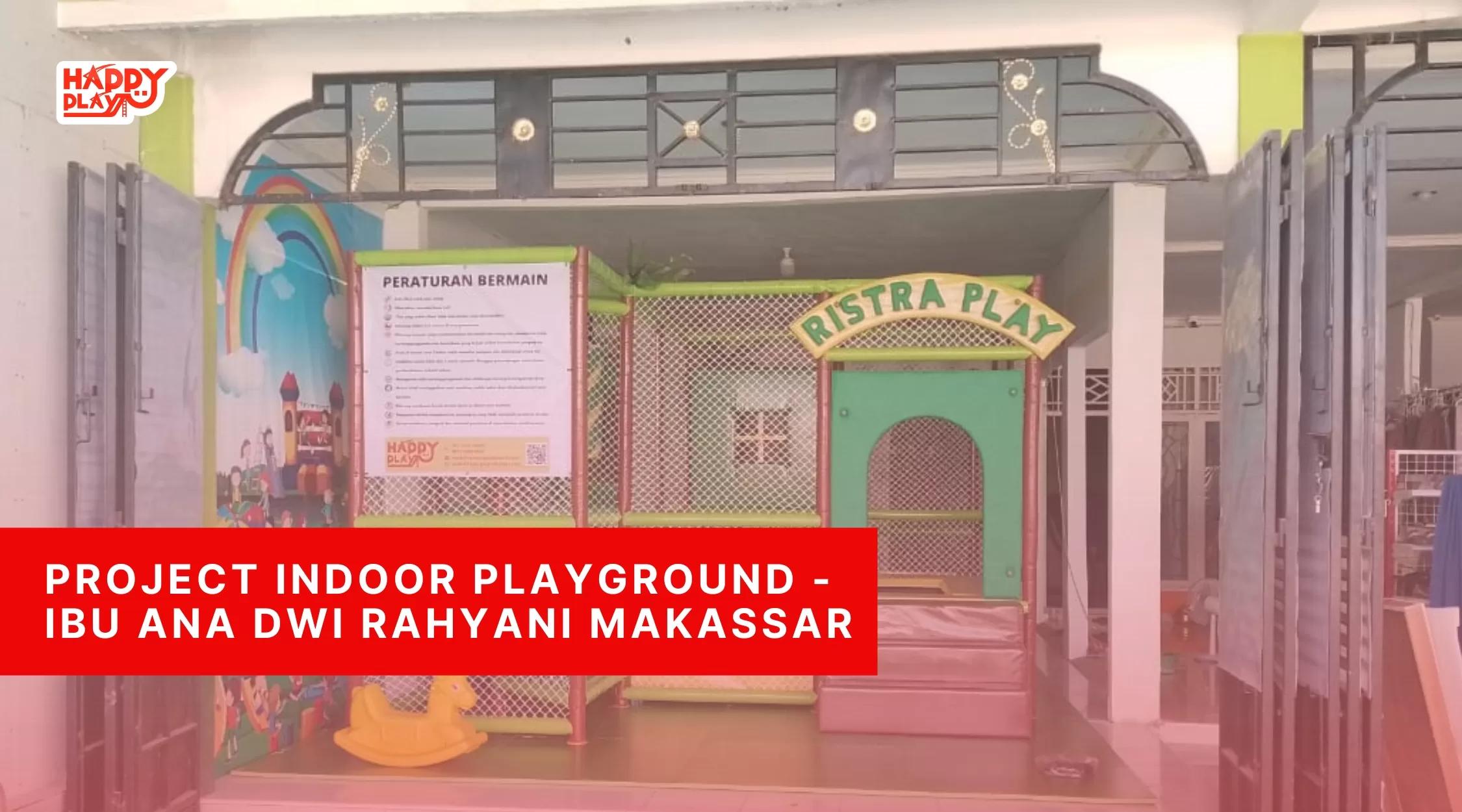 Project Indoor Playground - Ibu Ana Dwi Rahyani Makassar