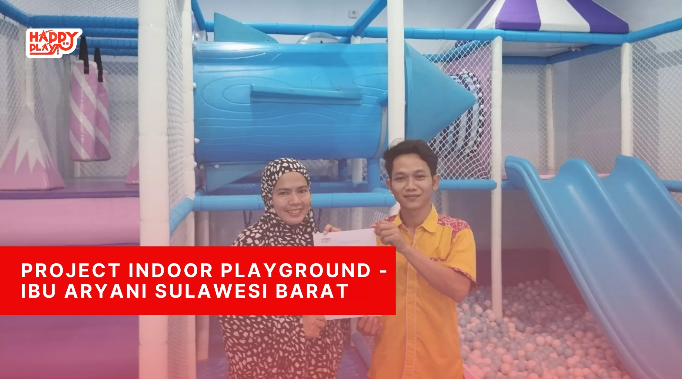 Project Indoor Playground - Ibu Aryani Sulawesi Barat