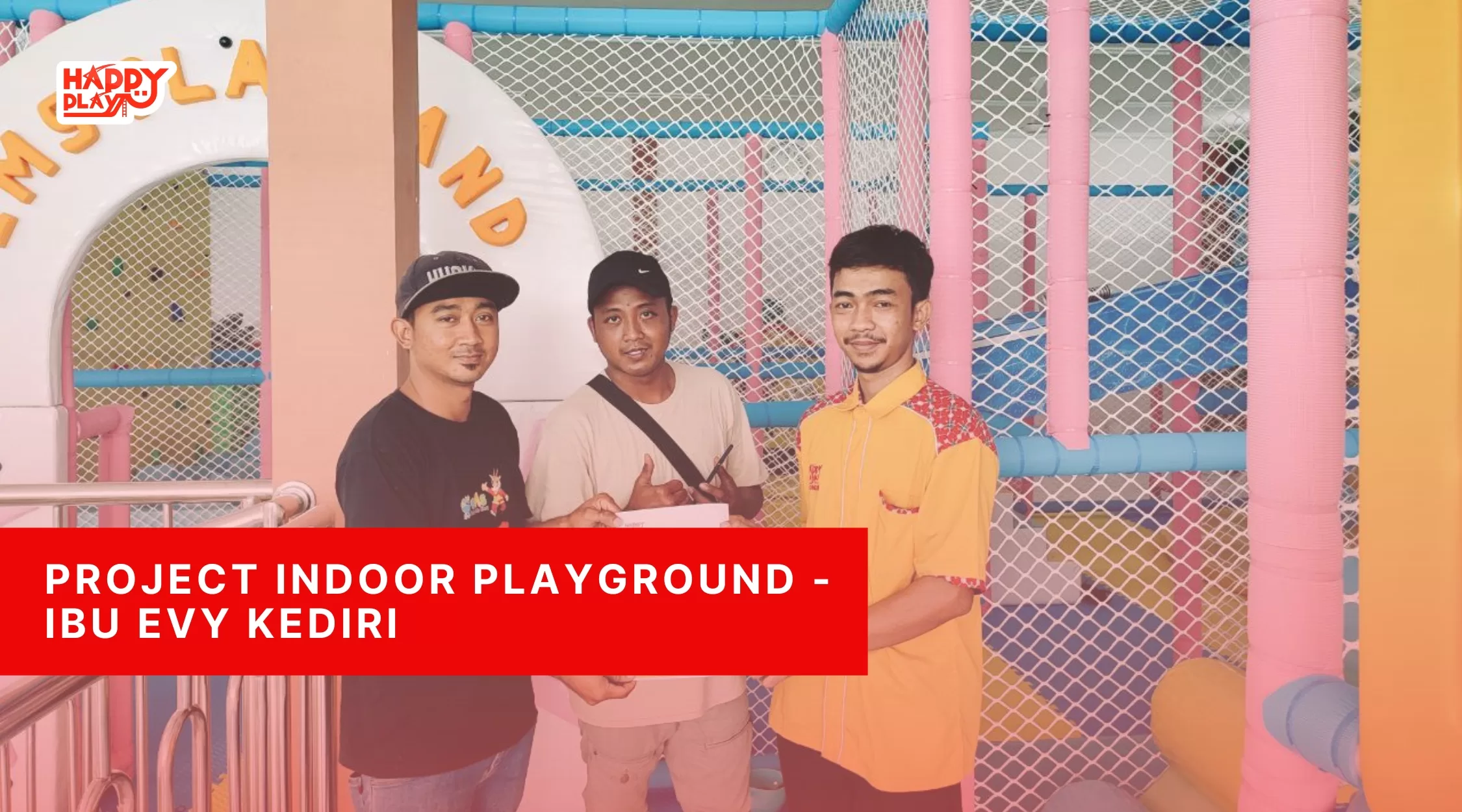 Project Indoor Playground - Ibu Evy Kediri