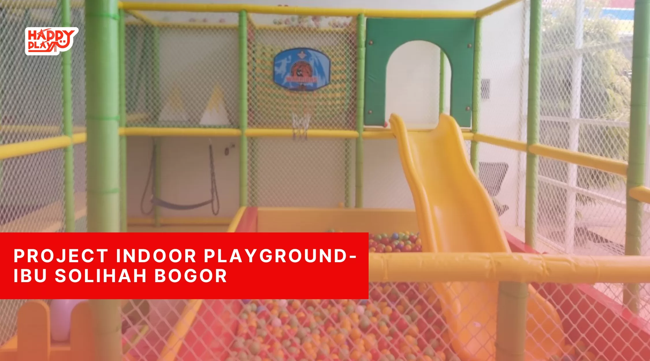 Project Indoor Playground-Ibu Solihah Bogor