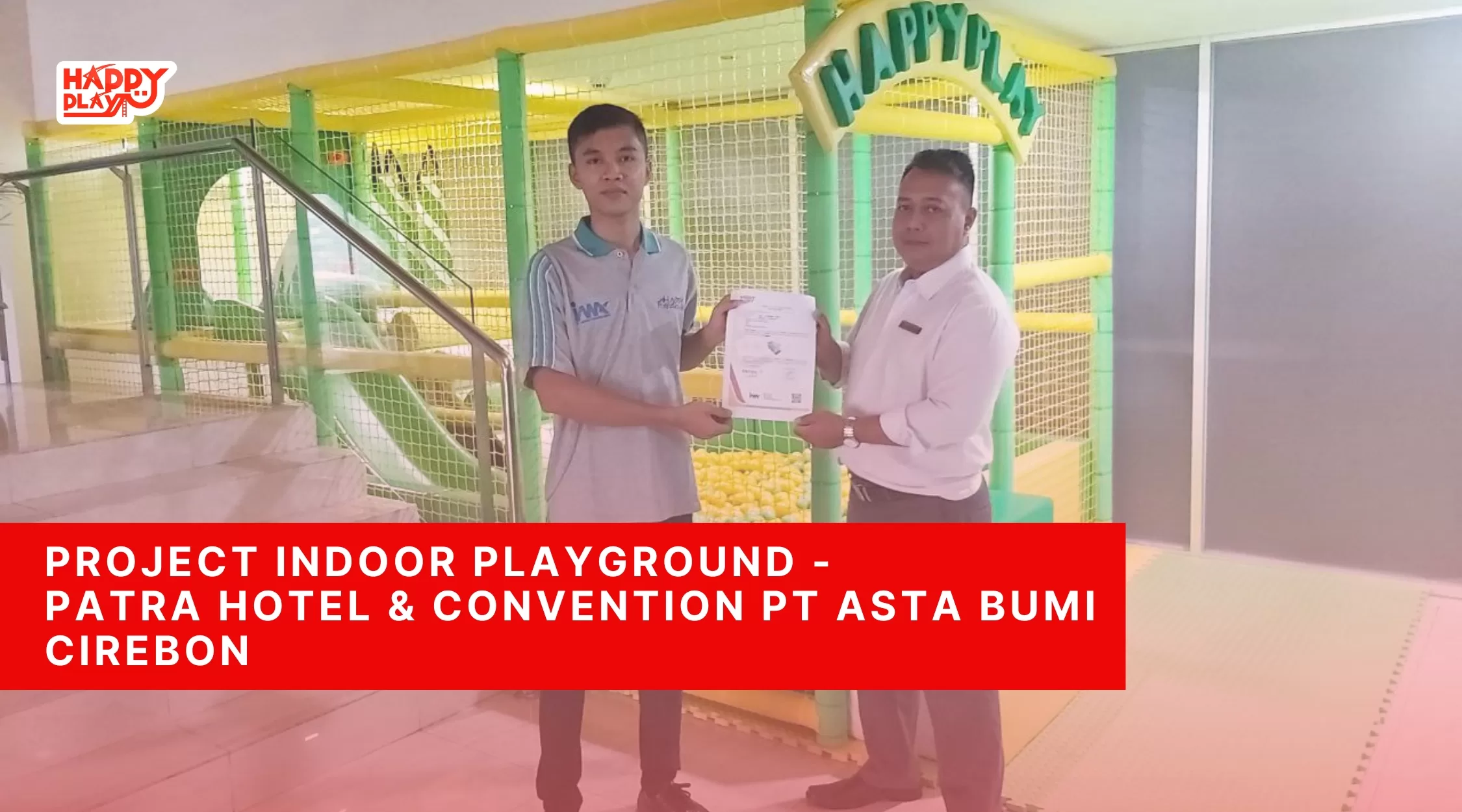 Project Indoor Playground - Patra Hotel & Convention PT Asta Bumi Cirebon
