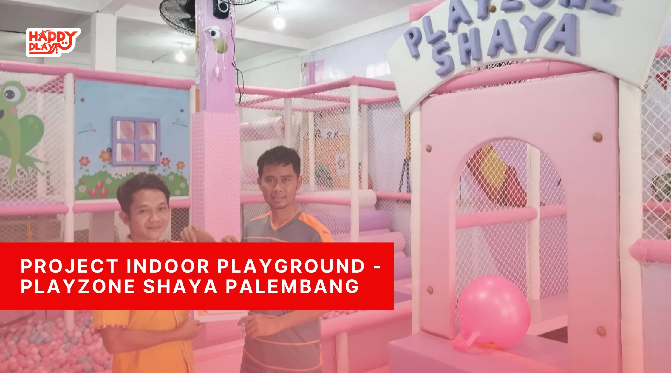 Project Indoor Playground - Playzone Shaya Palembang