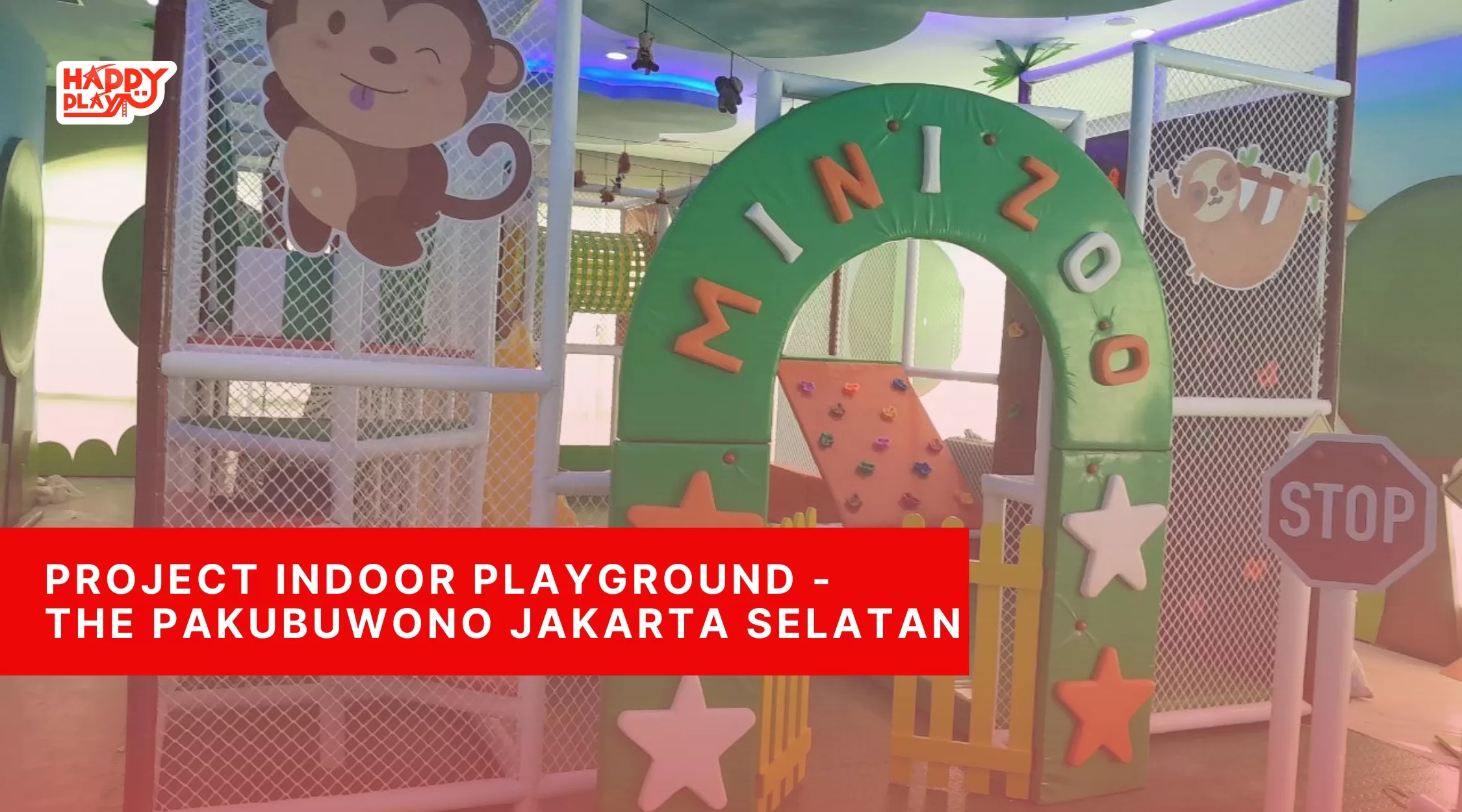 Project Indoor Playground - The Pakubuwono Jakarta Selatan