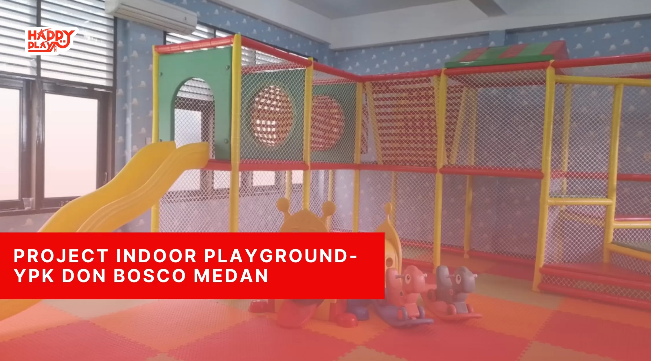 Project Indoor Playground-YPK Don Bosco Medan