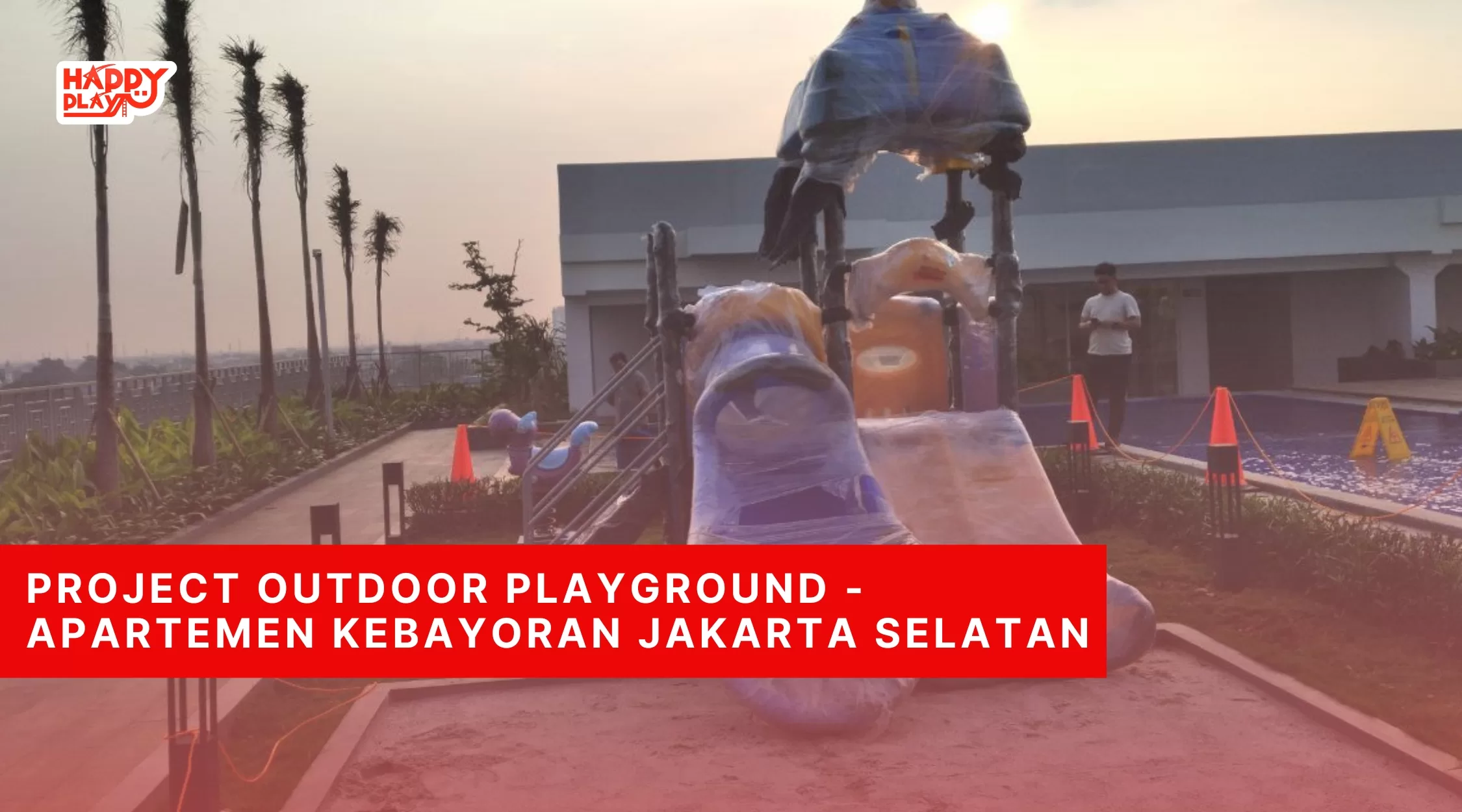 Project Outdoor Playground - Apartemen Kebayoran Jakarta Selatan