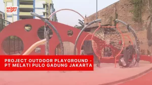 Project Outdoor Playground - PT Melati Pulo Gadung Jakarta