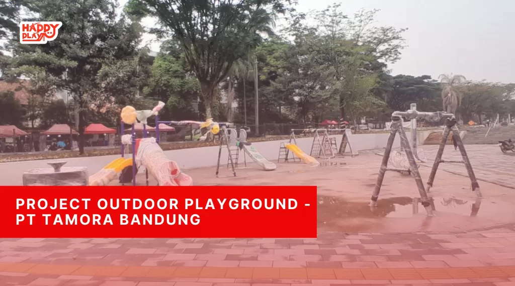 Project Outdoor Playground - PT Tamora Bandung