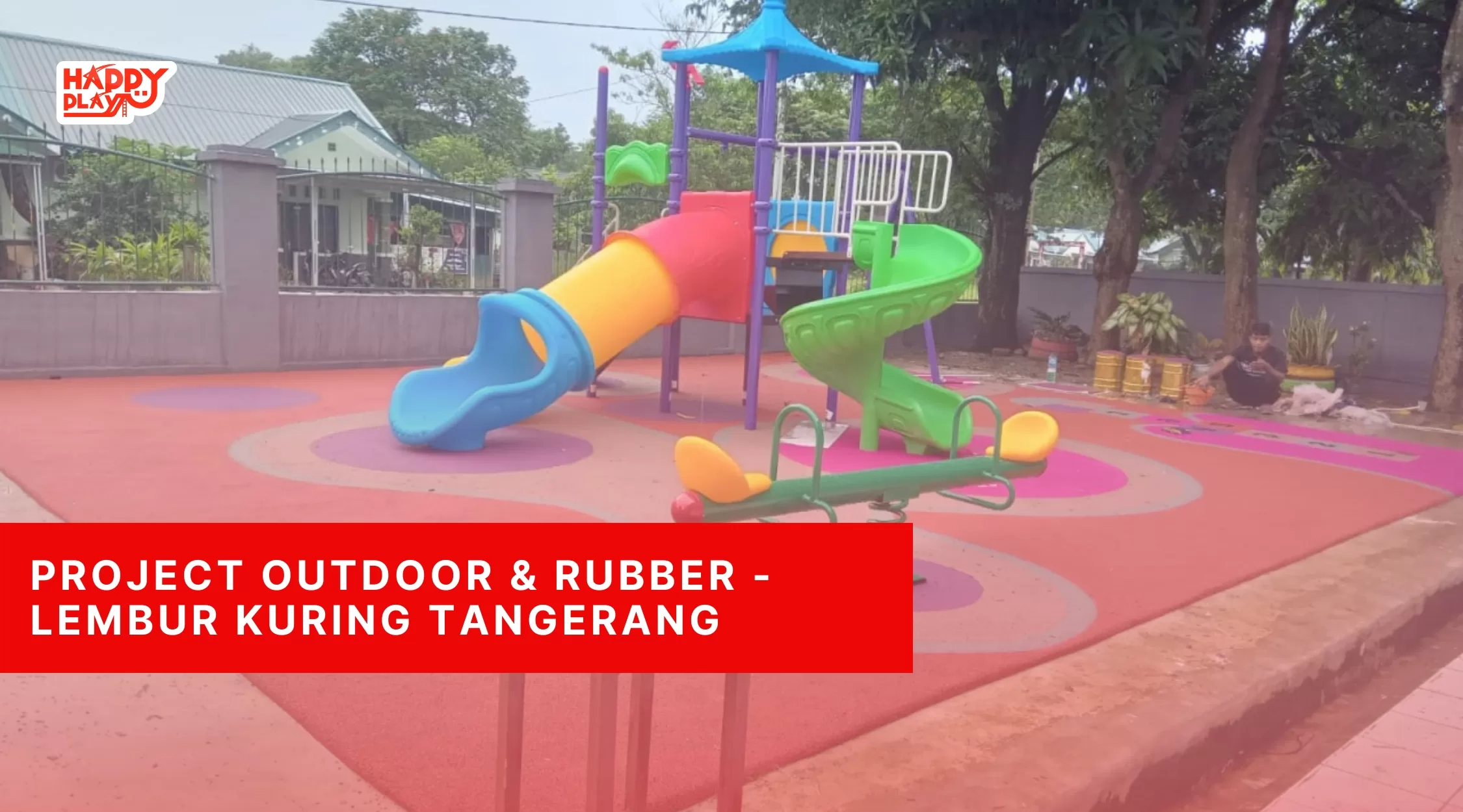 Project Outdoor & Rubber-Lembur Kuring Tangerang