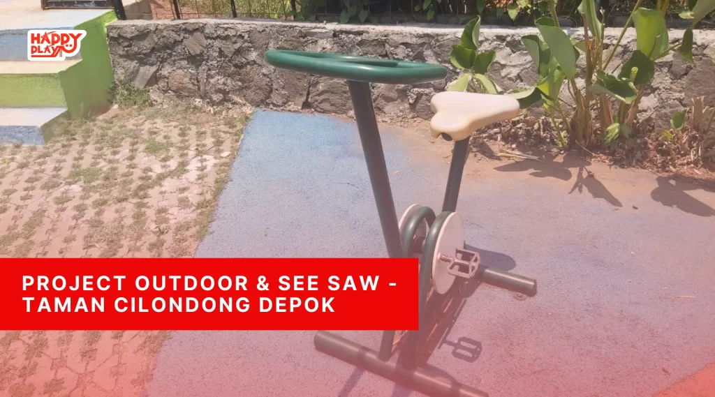 Project Outdoor & See Saw - Taman Cilondong Depok