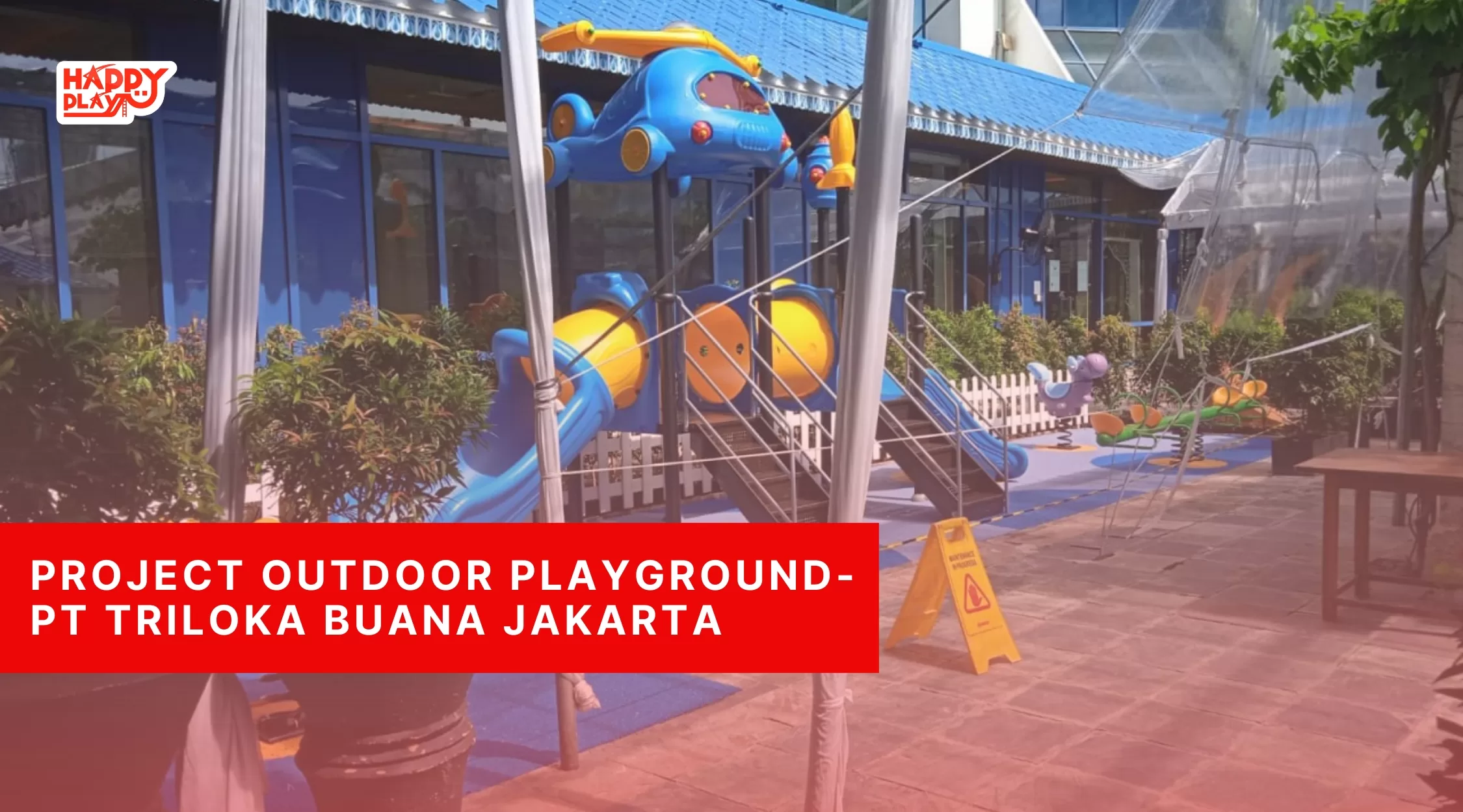 Project Outdoor Playground - PT Triloka Buana Jakarta
