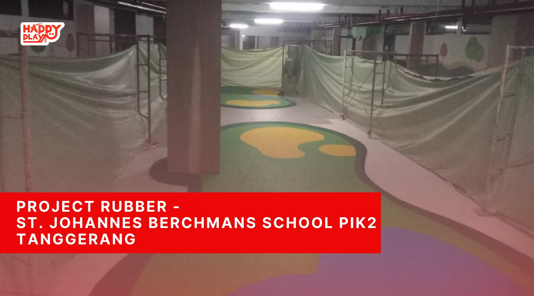 Project Rubber - St. Johannes Berchmans School PIK2 Tanggerang