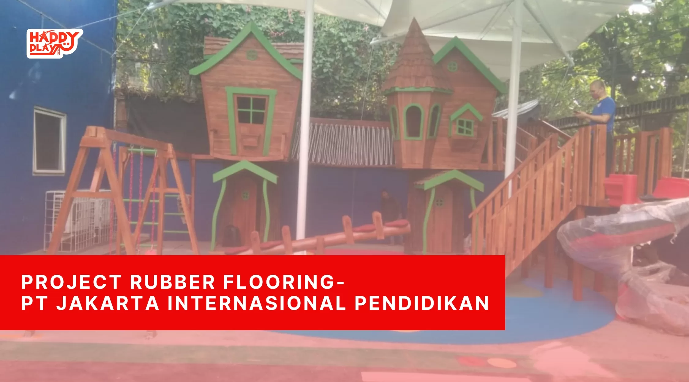 Project Rubber Flooring-PT Jakarta Internasional Pendidikan