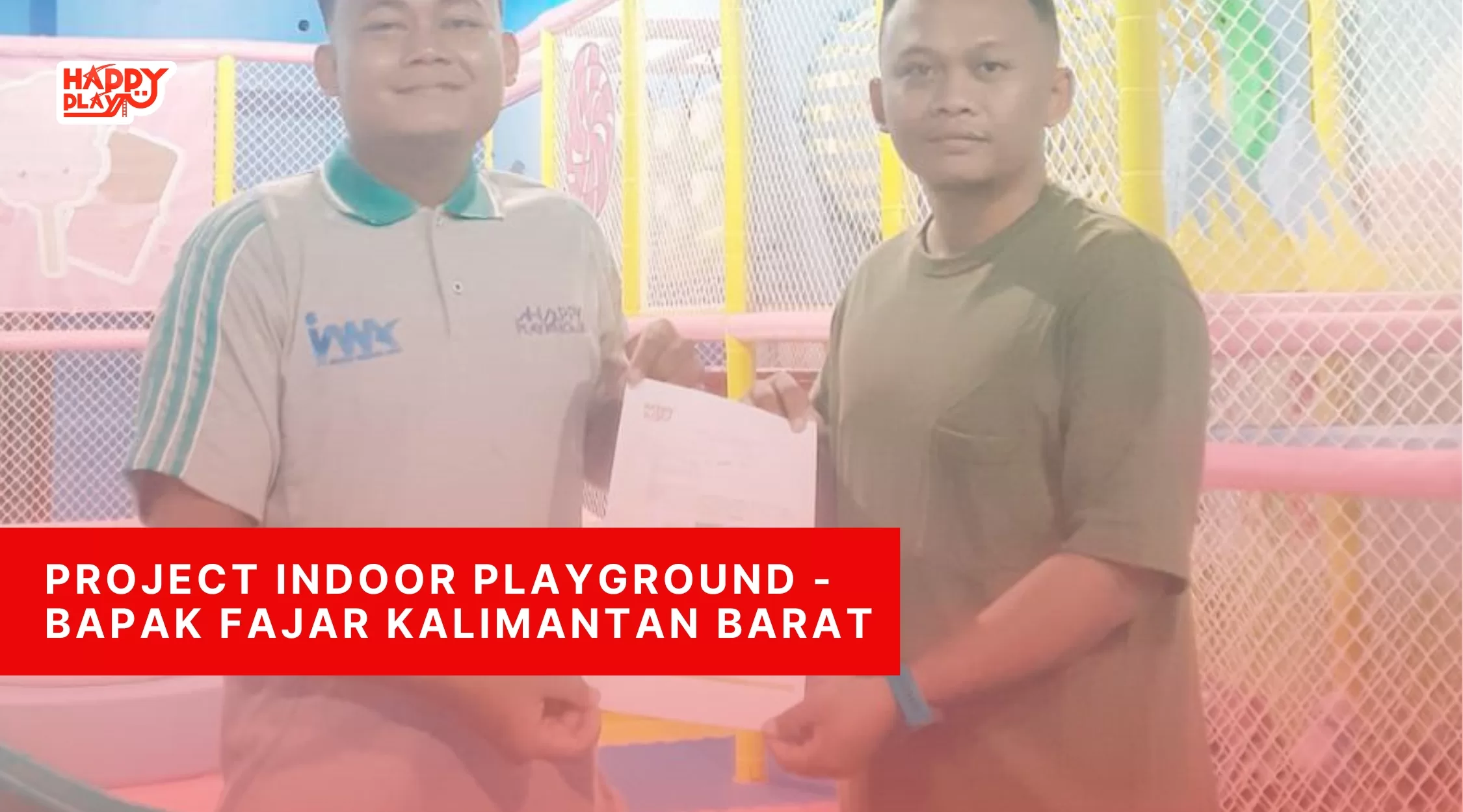 Project Indoor Playground - Bapak Fajar Kalimantan Barat