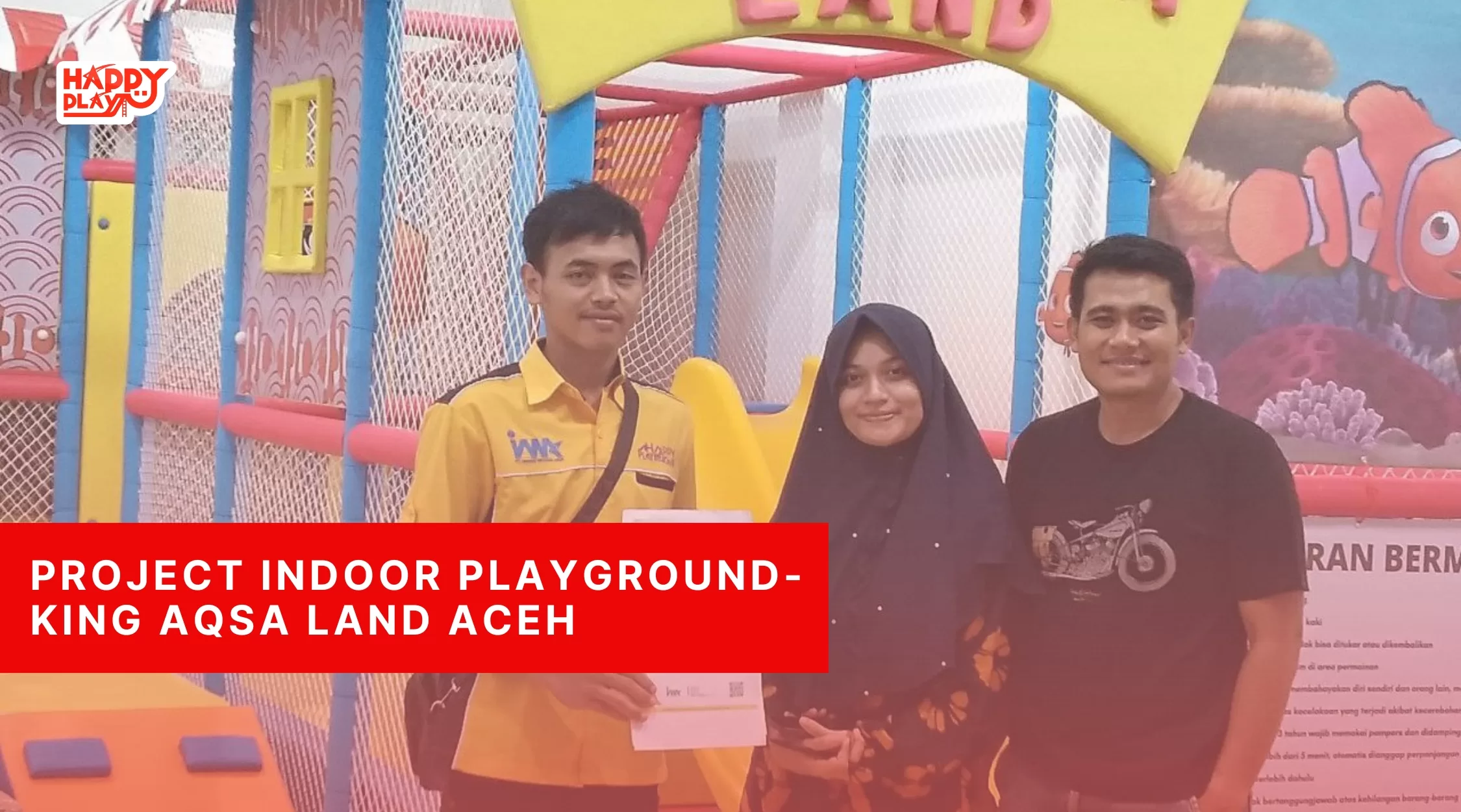 Project Indoor Playground-King Aqsa Land Aceh