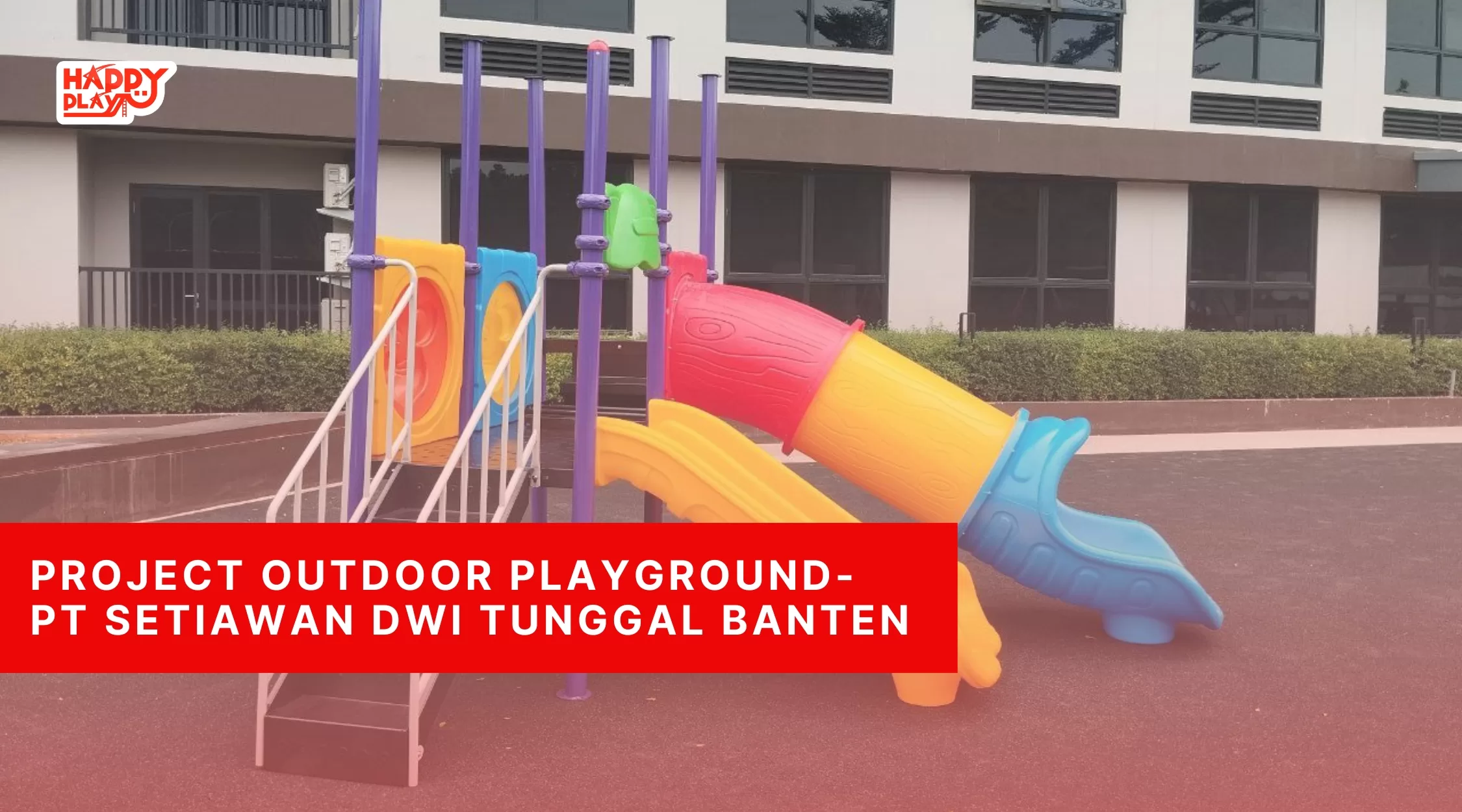 Project Outdoor Playground-PT Setiawan Dwi Tunggal Banten