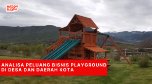 Analisa Peluang Bisnis Playground di Desa dan Daerah Kota
