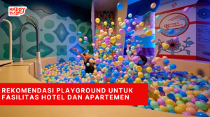 Rekomendasi Playground Untuk Fasilitas Hotel Dan Apartemen