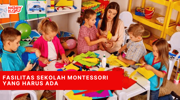 Fasilitas Sekolah Montessori yang Harus Ada