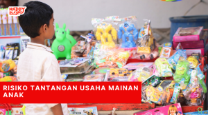 risiko tantangan usaha mainan anak