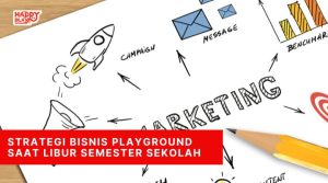 Strategi Bisnis Playground Saat Libur Semester Sekolah