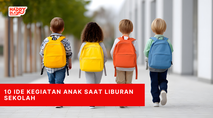 10 Ide Kegiatan Anak Saat Liburan Sekolah