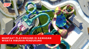 Manfaat Playground di Kawasan Wisata Hiburan Pendukung