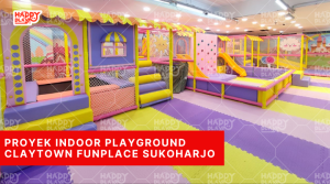 Proyek Indoor Playground Claytown Funplace Sukoharjo