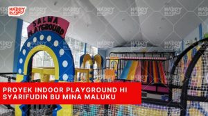 Proyek Indoor Playground HI Syarifudin Bu Mina Maluku