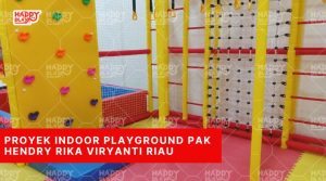 Proyek Indoor Playground Pak Hendry Rika Viryanti Riau 3