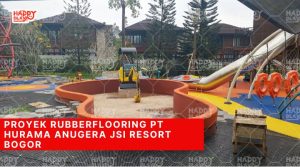 Proyek Rubberflooring PT Hurama Anugera JSI Resort Bogor