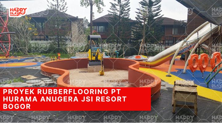 Proyek Rubberflooring PT Hurama Anugera JSI Resort Bogor