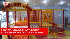 Proyek Indoor Playground Elisa Margaretha Tangerang
