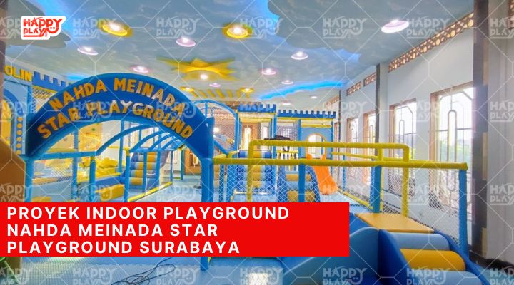 Proyek Indoor Playground Nahda Meinada Star Playground Surabaya