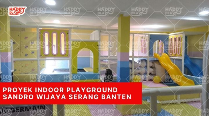 Proyek Indoor Playground Sandro Wijaya Serang Banten