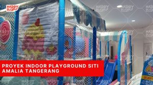 Proyek Indoor Playground Siti Amalia Tangerang