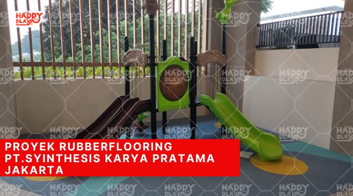Proyek Rubberflooring PT.Syinthesis Karya Pratama Jakarta