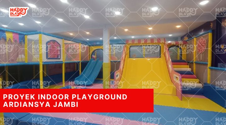 Proyek Indoor Playground Ardiansya Jambi